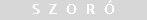 S Z O R Ó